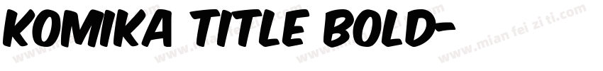 Komika Title Bold字体转换